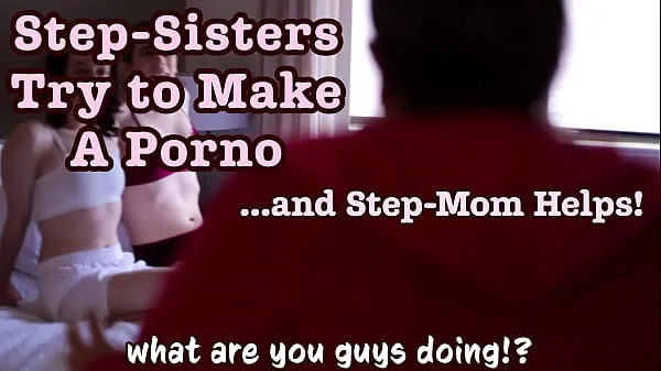 Nieuwe StepSisters Make a Porno and StepMom Directs Them How To Fuck Painful Big Dick Stretches Out Tight Pussy fijne Tube